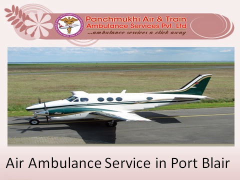 Panchmukhi Air Ambulance Service in Port Blair